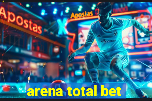 arena total bet